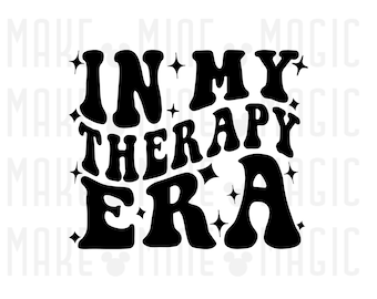 In My Therapy Era Svg Png, Files for Cricut, Silhouette, counseling svg, therapist svg, mental health svg, psychology, occupational therapy