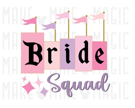 Bride Squad png pdf, Magical Wedding, Bride To Be, Bachelorette Trip, Team Bride, Disneytrip, Disneyland, Disneyworld, Sublimation file png