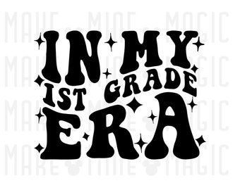 In My 1st Grade Era, First Grade png, 1st Grade era png, First Grade svg, Era SVG, School png, Teacher SVG, Teacher PNG, svg files