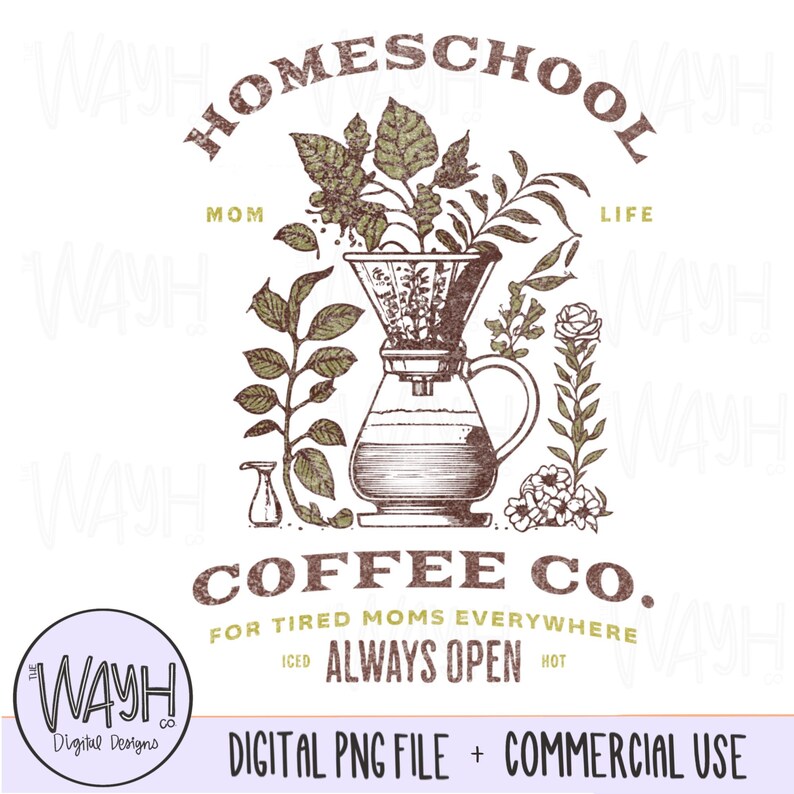 Puede incluir: Una ilustraci&oacute;n digital de una cafetera con filtro y flores, con el texto "HOMESCHOOL LIFE" arriba y "COFFEE CO. FOR TIRED MOMS EVERYWHERE ICED ALWAYS OPEN HOT" abajo.