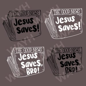 Pode incluir: Quatro ilustra&ccedil;&otilde;es em preto e branco de manchetes de jornais que dizem "The Good News Jesus Saves!" e "The Good News Jesus Saves, Bro!"