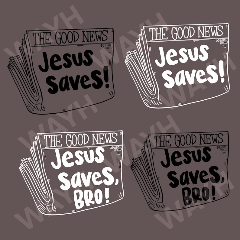 Pode incluir: Quatro ilustra&ccedil;&otilde;es em preto e branco de manchetes de jornais que dizem "The Good News Jesus Saves!" e "The Good News Jesus Saves, Bro!"