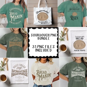May include: A digital download of 31 sourdough bread-themed PNG files. The images feature various designs, including t-shirts, tote bags, and kitchen towels. The designs include phrases like "Sourdough Breadmakin' University", "Mama Makes the Bread", and "Sourdough Bread, I Like My Jesus Risen".