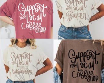May include: Four different t-shirt designs featuring the text "Support Your Local" and a different business type for each shirt. The shirts are in various colours, including pink, white, beige, and brown.