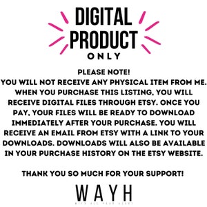 May include: Pink text on a white background reads "DIGITAL PRODUCT ONLY".  Below the text is a note explaining that this is a digital product and that the buyer will receive a download link after purchase. The text also states that the download will be available in the purchase history on the Etsy website. The text ends with "THANK YOU SO MUCH FOR YOUR SUPPORT! WAYH WITH ALL YOUR HEART".