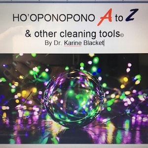 HO&#39;OPONOPONO A to Z & other cleaning tools