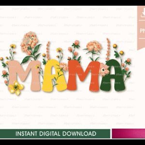 Mama flower Sweatshirt or Shirt png file sublimation no svg , retro Mothers Day png digital download , Mom mode all day everday png
