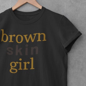 Braune Haut Mädchen Frauen T-Shirt, Afroamerikanerfrau T-Shirt, Geschenk für Mutter, Melanin Shirt,