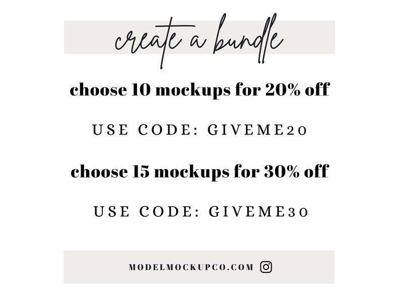 May include: Text graphic on a white background with the text "create a bundle" in a handwritten font. Below the text are two offers: "choose 10 mockups for 20% off, USE CODE: GIVEME20" and "choose 15 mockups for 30% off, USE CODE: GIVEME30". The text at the bottom of the graphic reads "MODELMOCKUPCO.COM".