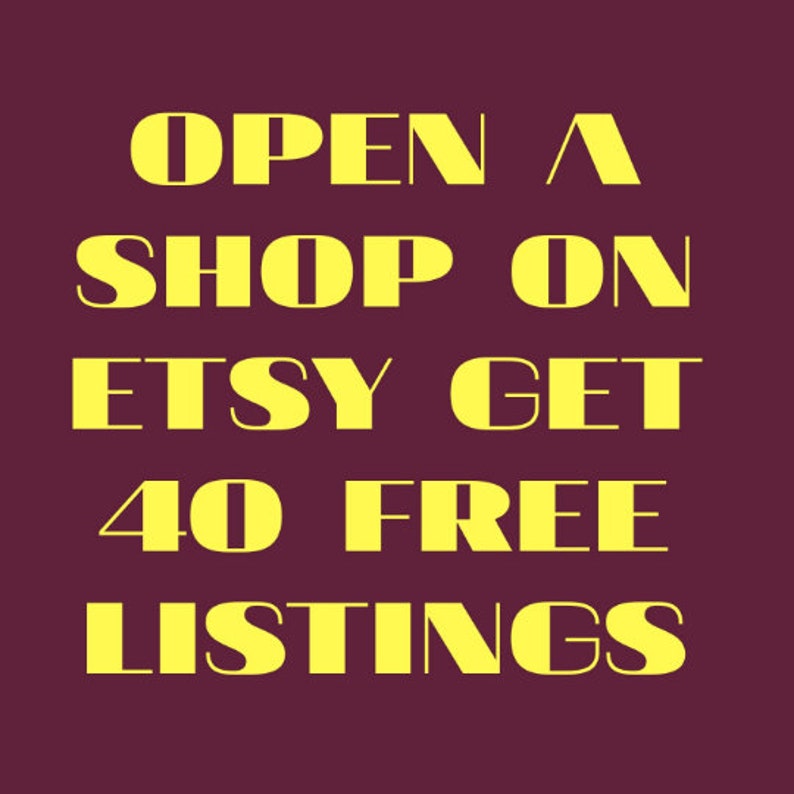 40 Free Listing For Etsy , Free Sign Up Etsy , Get 40 Free Listing ,Open An Etsy Shop For Free , Earn 40 Free Listing For Open A Etsy Shop image 1