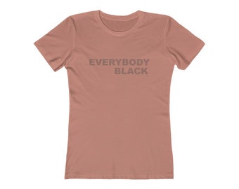 Women's The Boyfriend Tee / EVERYBODY BLACK