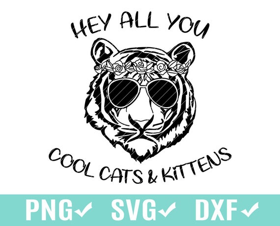 Hey All You Cool Cats and Kittens, SVG, Carole Baskin, Joe Exotic