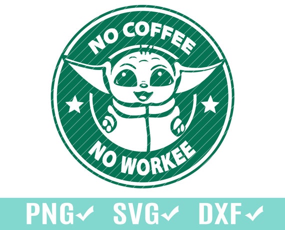 Download Baby Yoda Coffee Svg Png Cutting Digital File Silhouette Etsy