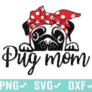 May include: A black and white illustration of a pug wearing a red and white polka dot bandana. The text "Pug Mom" is written below the pug.