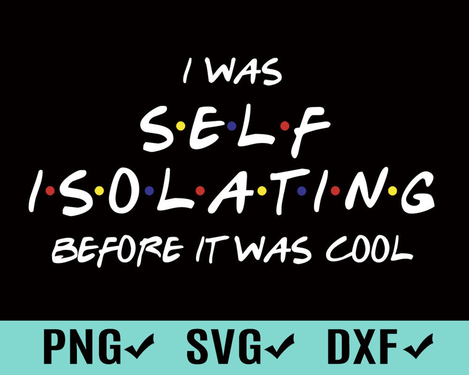 Self Isolating SVG I Was Self Isolating Before It Was Cool Etsy