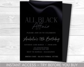 May include: Black and white invitation with a black satin background. The text reads "All Black Affair" and "Please join us to celebrate Arabella's 18th Birthday". The invitation includes the date, time, address, RSVP information, and dress code.