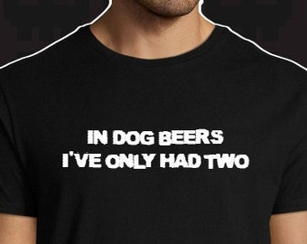 In hondenbieren heb ik maar twee grappige Heren maat klein - XXL T-shirt gehad