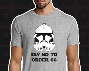 Say no to order 66 - Star Wars - Clone Wars - Funny - Revenge of the Sith - Mens Fit T-shirt