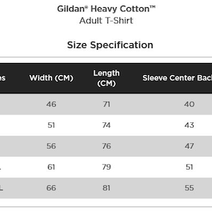 May include: Size chart for Gildan Heavy Cotton Adult T-Shirt, showing sizes S, M, L, XL, and 2XL with corresponding width, length, and sleeve centre back measurements in centimetres.