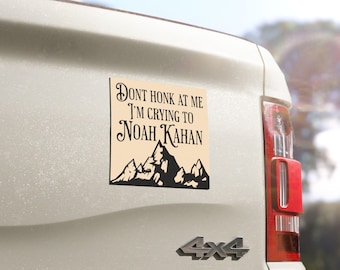 Dont Honk At Me Im Crying To Noah Kahan Car Magnet | Car Accessories