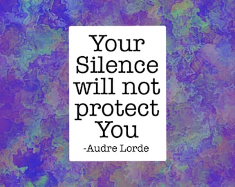Audre Lorde Your Silence will not Protect You Quote Laptop Sticker