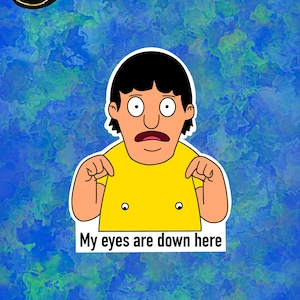 Gene Belcher My Eyes Are Down Here Laptop Sticker | Bob&#39;s Burgers