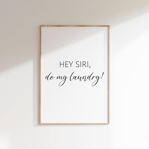Hey Siri, do my laundry | Poster | Print | Print | Home | Utility room | Saying
