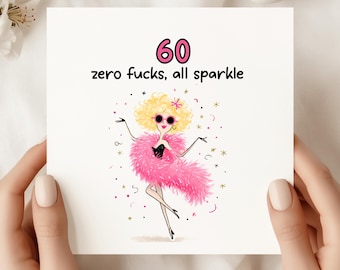 60th Birthday Card – “Zero F*cks, All Sparkle” – Sassy Pink Boa, Funny For Her