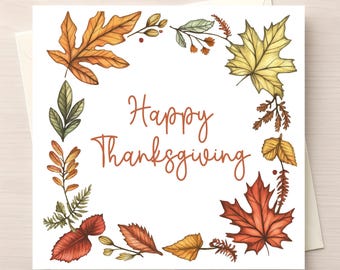 May include: A square Thanksgiving greeting card with a watercolor design. The card features a border of autumn leaves in shades of orange, yellow, and green. The words "Happy Thanksgiving" are written in a warm brown script in the center.