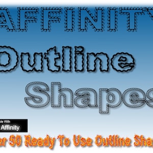 May include: A blue gradient background with the words "AFFINITY Outline Shapes" in black outlined text. The text "Over 50 Ready To Use Outline Shapes" is in orange text at the bottom. A black rectangle states "Compatible With Affinity".