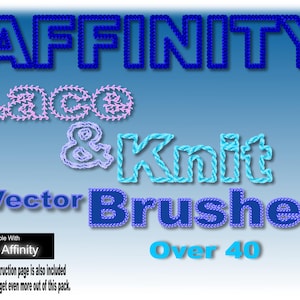 Puede incluir: Un gráfico digital con las palabras "AFFINITY Lace & Knit Vector Brushes" en azul, rosa y azul claro. El texto está diseñado para parecer bordado. La imagen también incluye el texto "Over 40" y una nota sobre la compatibilidad con el software Affinity.