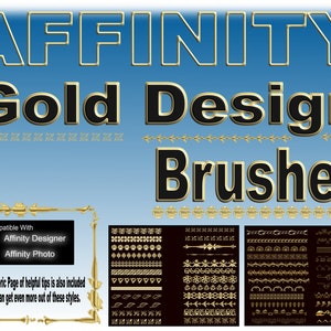 May include: Gold design brushes for Affinity Designer and Affinity Photo. The image shows a variety of gold-colored brush strokes, borders, and patterns on a black background. The text "Affinity Gold Design Brushes" is displayed in large, bold letters at the top of the image.