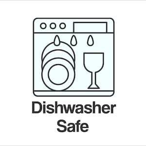 May include: A line drawing of a dishwasher with plates and a wine glass inside. Water droplets are shown above the plates. The words "Dishwasher Safe" are written below the dishwasher.
