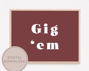 Aggie Wall Art / Gig Em Sign / Stampa tipografica Texas A&M / Decorazione per la casa stampabile / Arte dormitorio economico / Arte della parete marrone DOWNLOAD IMMEDIATO