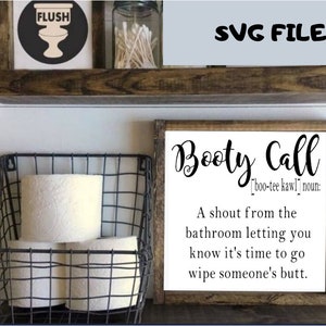 Booty Call SVG | Drôle de salle de bains SVG | Cricut Cutting File | Ferme | Silhouette | Signe de ferme | Panneau en bois de DIY | Signe de salle de bains