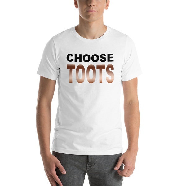 Choose Toots - Novelty Mens/Women's Fart T-Shirt