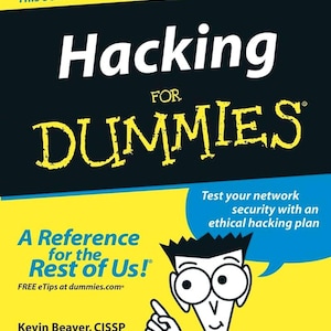 Peut inclure: La couverture du livre Hacking For Dummies présente un design noir et jaune avec le titre en texte blanc et jaune. Elle inclut le sous-titre Test your network security with an ethical hacking plan, l'auteur Kevin Beaver et un personnage de dessin.