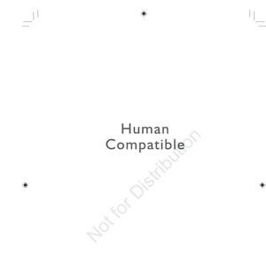 May include: A white square graphic featuring the centered gray text Human Compatible. The text is arranged in two lines. There is a faint, diagonal gray watermark reading Not for Distribution. Four small black registration marks are visible.