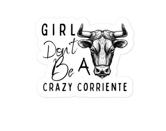 Cow Sticker Girl Don't Be A Crazy Corriente Funny Cow Sticker Cowgirl Sticker Cow Laptop Stickers Cow Head Sticker