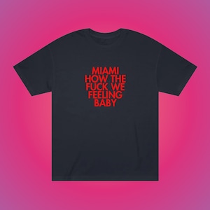 John Summit Shirt - Miami how we feeling Full Length Top| EDM shirt | rave top | festival west | John summit shirt