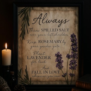 May include: A framed print with a vintage parchment background, featuring the word "Always" in elegant script. The text includes instructions for luck, with sprigs of rosemary and lavender. Lit candles and books are in the background.