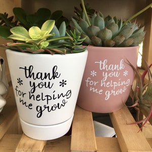 Super Sweet Planter Decal - "Thank You For Helping Me Grow" - TEACHER Thank You, Plant Lover, Succulent Pot Pun, Birthday, Wedding Favor
