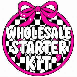 May include: A circular graphic design featuring a black and white checkered pattern background enclosed by a thick hot pink border. A large hot pink bow sits at the top. The white text reads WHOLESALE STARTER KIT in a bold, rounded font.