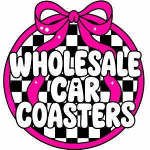 May include: A circular graphic design featuring a black and white checkered pattern background. A bright pink bow sits at the top. The text WHOLESALE CAR COASTERS is written in large, bold, white letters with a thick black outline across the center.