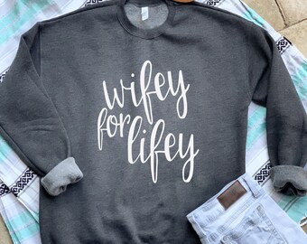 wifey for lifey sweatshirt
