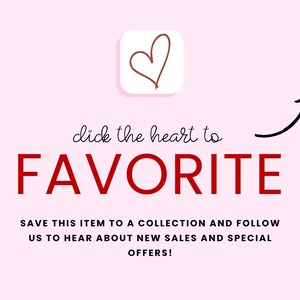 May include: A light pink graphic with a brown hand-drawn heart icon above the text click the heart to FAVORITE in red letters. Below this, black text reads SAVE THIS ITEM TO A COLLECTION AND FOLLOW US TO HEAR ABOUT NEW SALES AND SPECIAL OFFERS.