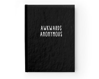 Funny Custom Journal Notebook/Awkwards Anonymous/Personalized Journal Notebook/Writer/Ruled Line 5 x 7 Hardcover Journal/128 pgs