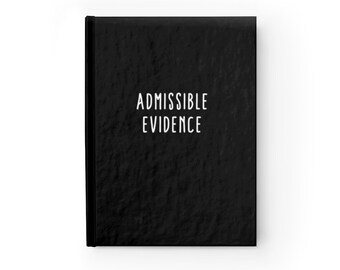 Funny Journal Notebook/Admissible Evidence/Personalized Journal Notebook/Writer/Ruled Line 5 x 7 Hardcover Journal/128 pgs