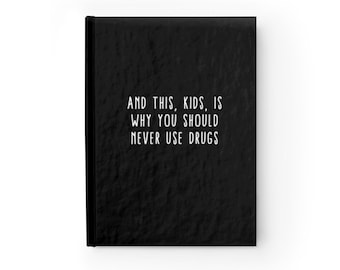 Funny Custom Journal Notebook/Why No Drugs/Personalized Journal Notebook/Writer/Ruled Line 5 x 7 Hardcover Journal/128 pgs