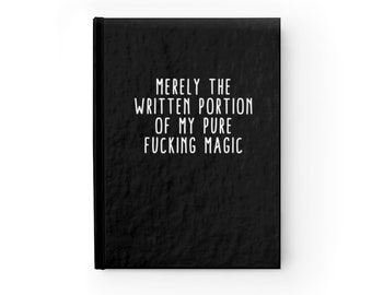 Funny Custom Journal Notebook/Pure Magic/Personalized Journal Notebook/Writer/Ruled Line 5 x 7 Hardcover Journal/128 pgs